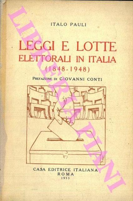 Leggi e lotte elettorali in Italia (1848-1948) - Italo Pauli - copertina