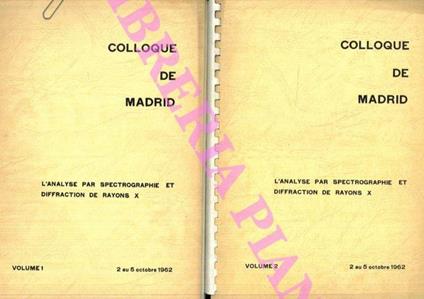 Colloque de Madrid. L’analyse par spectrographie et diffraction des rayons x. 2 au 5 octobre 1962 - copertina