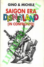 Saigon era Disneyland (in confronto)