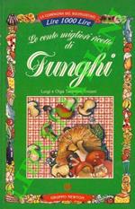Le cento migliori ricette con i funghi