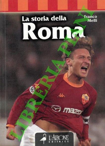 La storia della Roma - Franco Melli - copertina
