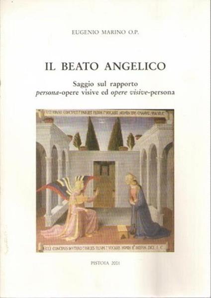 Il Beato Angelico. Saggio sul rapporto persona opere visive ed opere visive persona - Eugenio Marino - copertina
