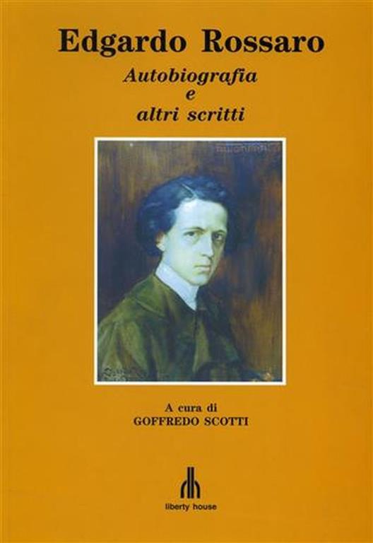 Edgardo Rossaro. Autobiografia e altri scritti - Edgardo Rossaro - copertina