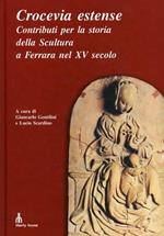 Crocevia estense. Contributi per la storia della scultura a Ferrara nel XV secolo