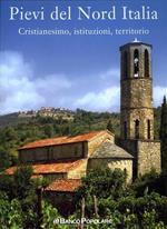 Pievi del Nord Italia. Cristianesimo, Istituzioni, Territorio. Dal sommario: La specificità d