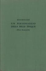 Un personaggio della Belle Epoque ( Piero Romanelli )