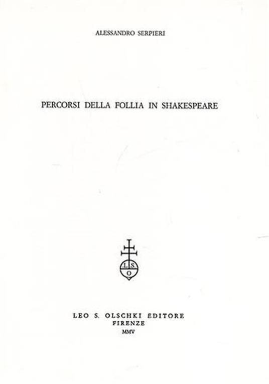 Percorsi della follia in Shakespeare. Estratto dal volume "Sapere & - Alessandro Serpieri - copertina