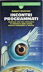 Incontri programmati. Qualcosa che non conosceva. Lo chiamava dallo spazio. Doveva rispondere o morire
