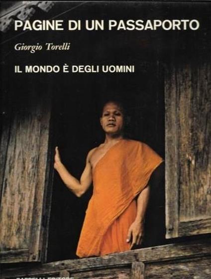 Pagine di un passaporto. Il mondo è degli uomini - Giorgio Torelli - copertina