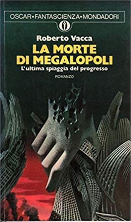 La morte di Megalopoli. L'ultima spiaggia del progresso - Roberto Vacca - copertina