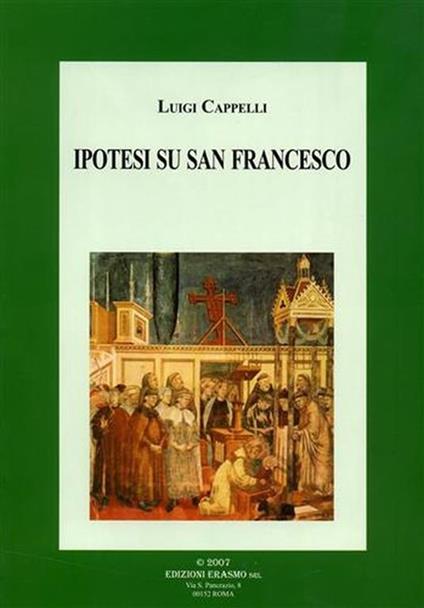 Ipotesi su San Francesco - Luigi Cappelli - copertina