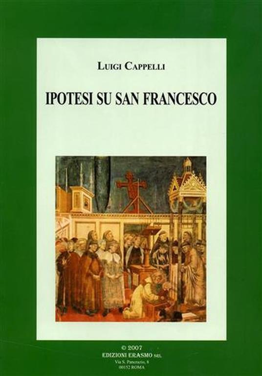 Ipotesi su San Francesco - Luigi Cappelli - copertina
