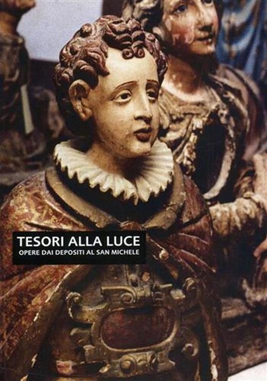 Tesori alla luce. Opere dai depositi al San Michele - copertina