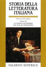 Storia della Letteratura Italiana. Vol. XI: La critica letteraria dal Due al Novecento