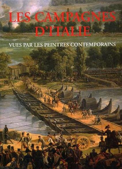 Les Campagnes d'Italie 1796 - 97 & 1800. Vues par les peintres contemporains - copertina