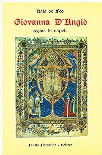 Giovanna d'Angiò, Regina di Napoli - Italo De Feo - copertina