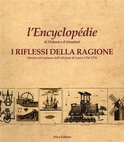 L' Encyclopédie di Diderot e d'Alembert. I riflessi della Ragione. Mostra sul restauro dell'edizi - copertina