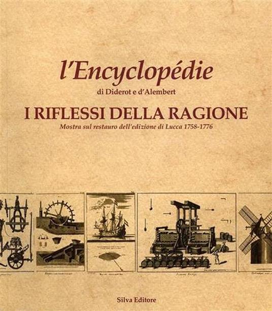 L' Encyclopédie di Diderot e d'Alembert. I riflessi della Ragione. Mostra sul restauro dell'edizi - copertina