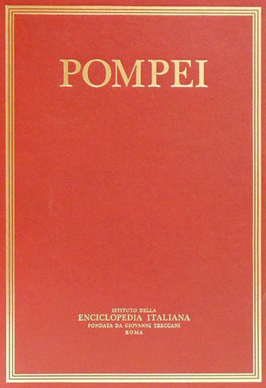 Pompei. La documentazione nell'Opera di disegnatori e pittori dei secoli XVIII e XIX - Giovanni Pugliese Carratelli - copertina