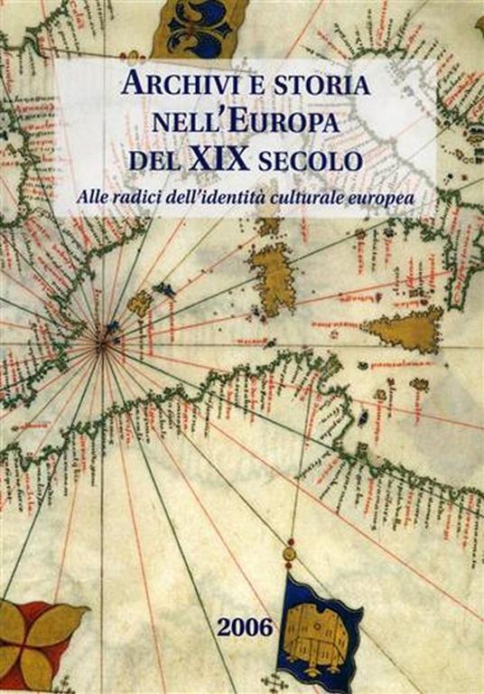 Archivi e storia nell' Europa del XIX secolo. Alle radici dell'identità culturale europea. Vol. II - copertina