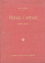 Firenze Capitale. ( 1865 - 1870 ) Dagli appunti di un ex - cronista. La vita politica, culturale e