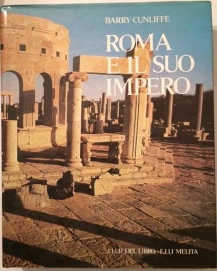 Roma E Il Suo Impero - Barry Cunliffe - copertina