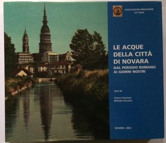 Le Acque Della Città Di Novara Dal Periodo Romano Ai Giorni Nostri - copertina