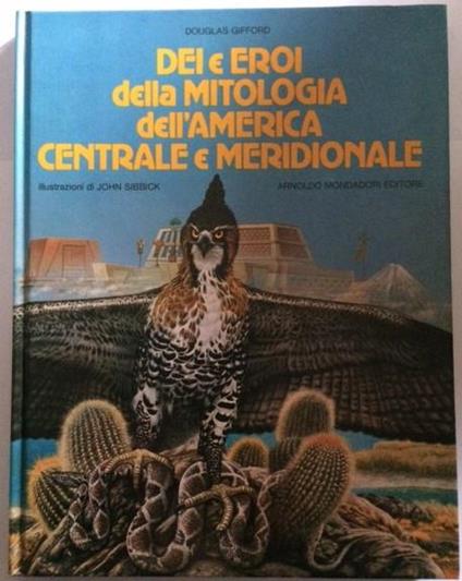 Dei Ed Eroi Della Mitologia Dell'america Centrale E Meridiomale - copertina
