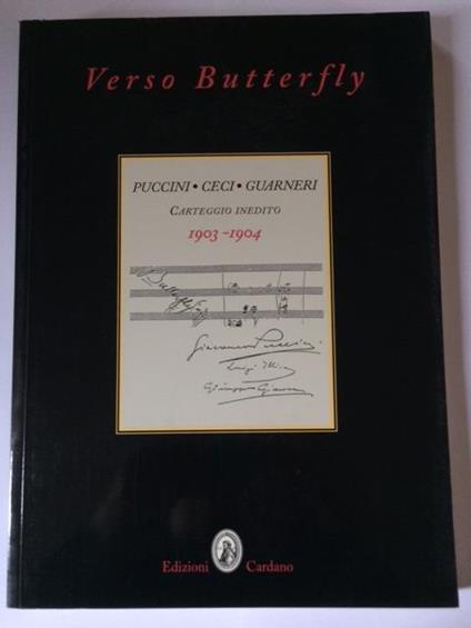 Verso Butterfly… Puccini Ceci Guarneri Carteggio Inedito 1903-1904 - Giacomo Puccini - copertina