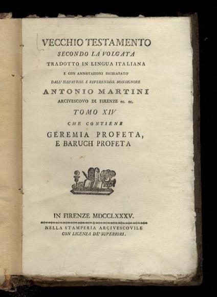Vecchio Testamento secondo la volgata tradotto in lingua italiana e con annotazioni dichiarato dall'illustriss. e reverendiss. monsignore Antonio Martini [...] Tomo XIV: che contiene Geremia profeta, e Baruch profeta - copertina