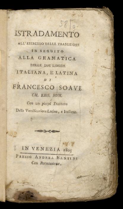 Istradamento all'esercizio delle traduzioni, in seguito alla Grammatica delle due lingue italiana, e latina di Francesco Soave. Con un piccol trattato della versificazione latina, e italiana - Francesco Soave - copertina