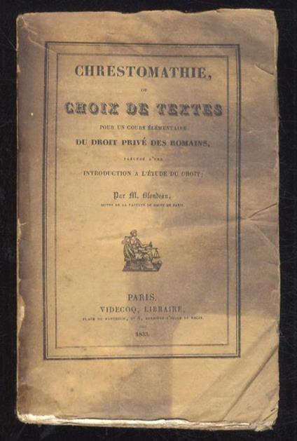 Chrestomathie, ou choix de textes pour un cours élémentaire du droit privé des Romains. Précédé d'une introduction à l'étude du droit - copertina