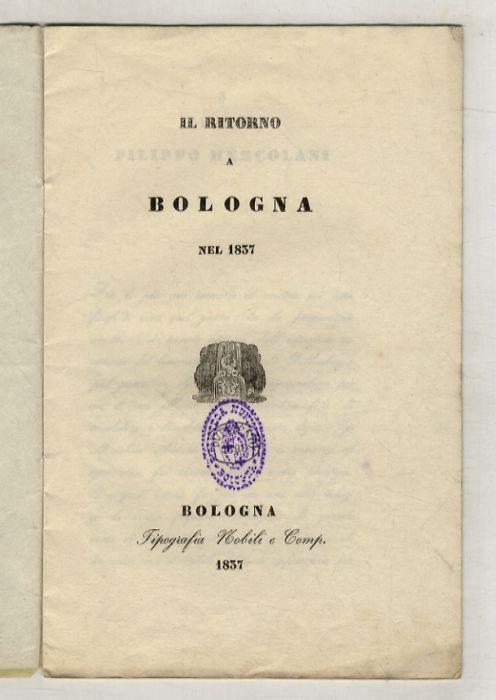 Il ritorno a Bologna nel 1837. [Versi] - Alessandro Baldassari - copertina