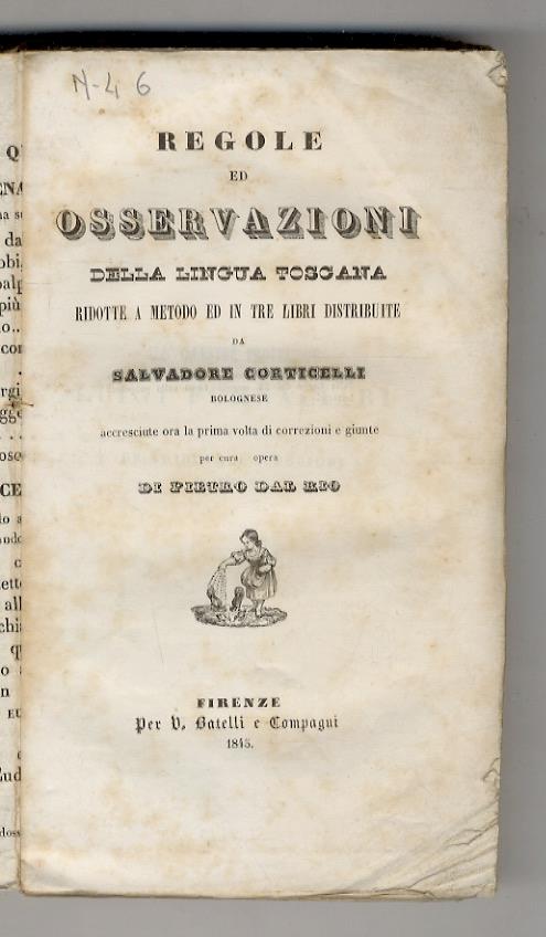 Regole ed osservazioni della lingua toscana ridotte a metodo ed in tre libri distribuite. Accresciuta ora la prima volta di correzioni e giunte, per cura di P. Dal Rio - Salvatore Corticelli - copertina