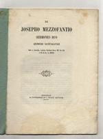 De Josepho Mezzofantio sermones duo Antonii Santagatae. Habiti in Conventibus Academiae Scientiarum Bonon. VIII. Idus Maii et III. Id. Dec. An. MDCCCLI