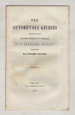 Tre autorevoli giudizi intorno alle Lettere spirituali e familiari di S. Caterina de' Ricci pubblicate da Cesare Guasti
