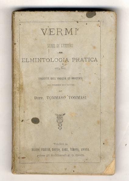 Vermi. Serie di Letture sulla Elmintologia pratica, date al Collegio Medico dello Spedale Middlesex, con Casi illustranti i sintomi, la diagnosi e la cura delle malattie parasitiche interne. Tradotte dall'inglese ed annotate col permesso dell'autore - copertina