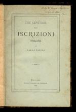Tre Centurie delle Iscrizioni Italiane. Prima Centuria. Terza Edizione