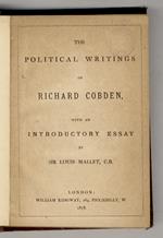 The political writings of Richard Cobden, with an introductory essay by sir Louis Mallet
