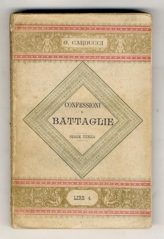 Confessioni e battaglie. Serie terza. 6° migliaio - Giosuè Carducci - copertina