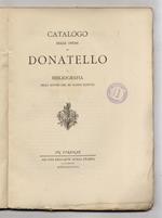 Catalogo delle opere di Donatello e Bibliografia degli autori che ne hanno scritto