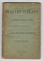 Chauvet svelato. La meravigliosa storia del Marchese di Roccabruna. Lettere di F.C. Parte prima