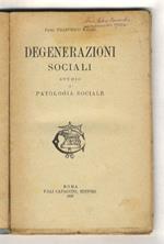 Degenerazioni sociali. Studio di patologia sociale