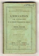 L' éducation par l'instruction et les théories pédagogiques de Herbart. Deuxième édition, revue