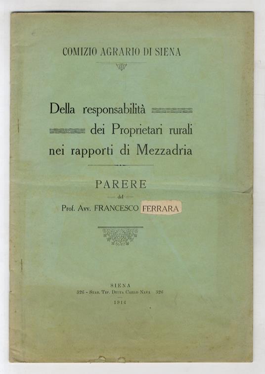 Della responsabilità dei Proprietari rurali nei rapporti di Mezzadria. Parere - Francesco Ferrara - copertina