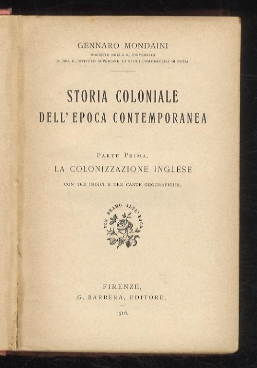 Storia coloniale dell'epoca contemporanea. Parte prima: la colonizzazione inglese. Con tre indici e tre carte geografiche - Gennaro Mondaini - copertina