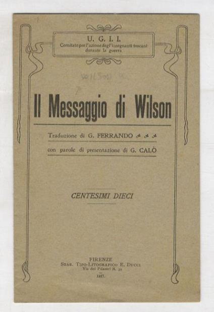Il messaggio di Wilson. Traduzione di G. Ferrando. Con parole di presentazione di G. Calò - W. Wilson - copertina