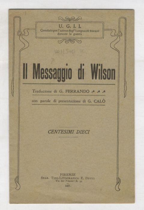 Il messaggio di Wilson. Traduzione di G. Ferrando. Con parole di presentazione di G. Calò - W. Wilson - copertina