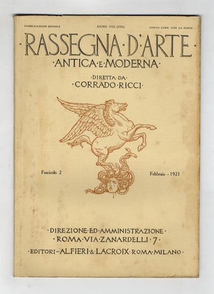 RASSEGNA d'Arte antica e moderna. Diretta da Corrado Ricci. Anno VIII (XXI). 1921. Fascicolo 1 [- fascicolo 12, annata completa] - copertina