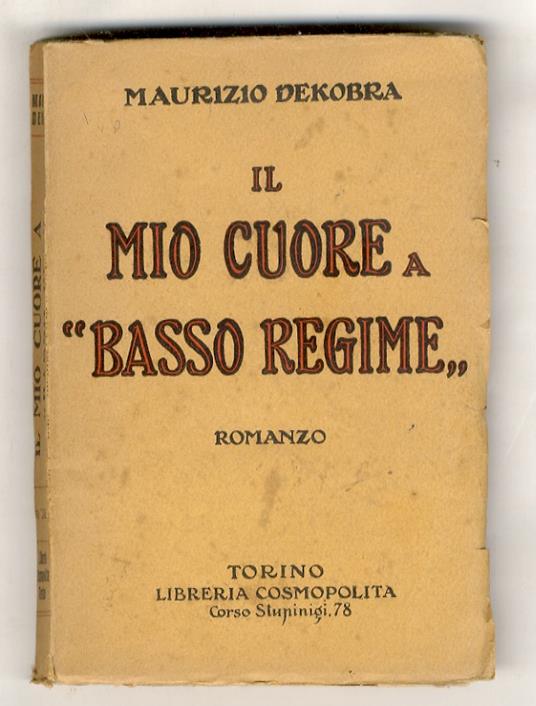Il mio cuore a "basso regime". Romanzo cosmopolita. Traduzione di Aldo Parini - copertina